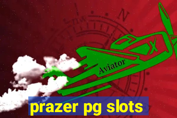 prazer pg slots